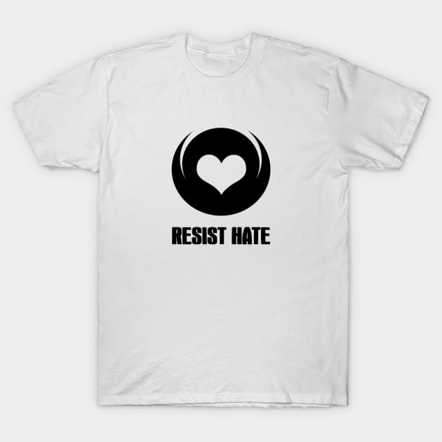 Resist Hate T-Shirt by samfost